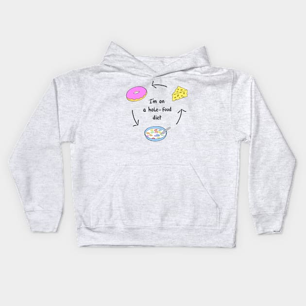 I’m On A Hole Food Diet Kids Hoodie by wanungara